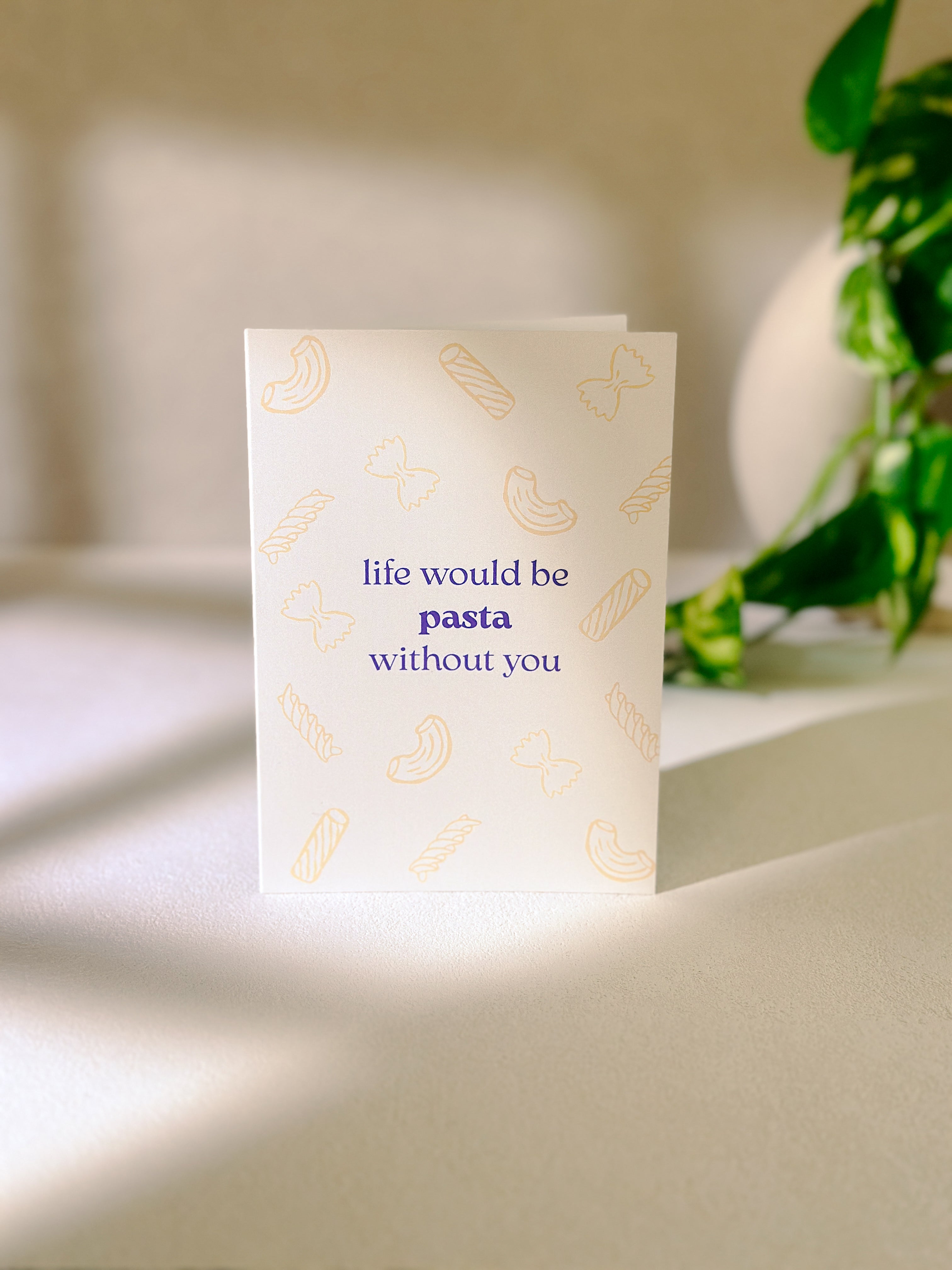 Life would be pasta without you - Grußkarte für Pasta-Liebhaber